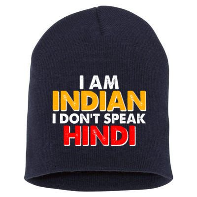 I Am Indian I Don't Speak Hindi Short Acrylic Beanie