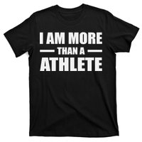 I Am More Than An Athlete T-Shirt