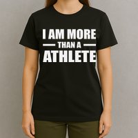 I Am More Than An Athlete T-Shirt