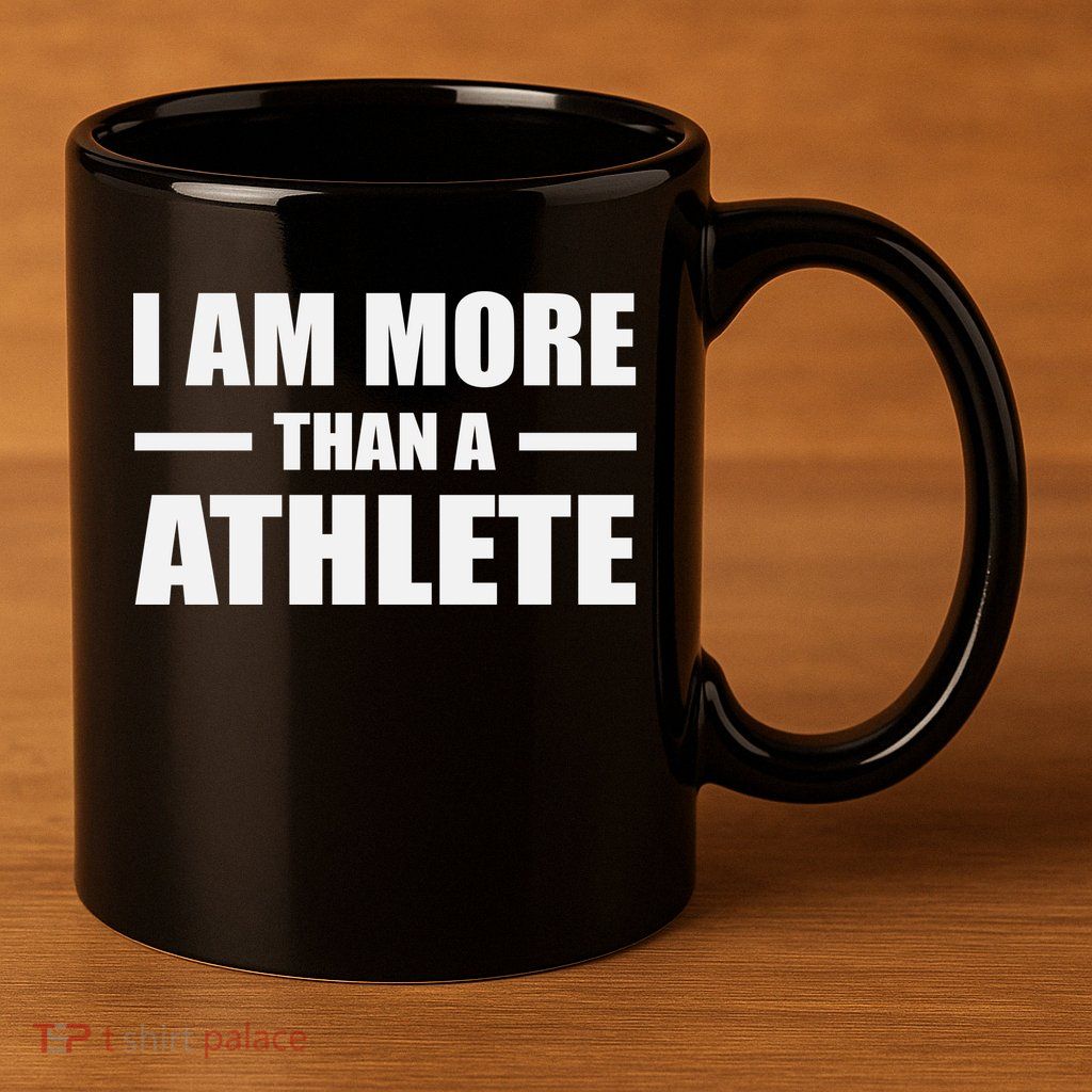 I Am More Than An Athlete 11oz C Handle Ceramic Mug