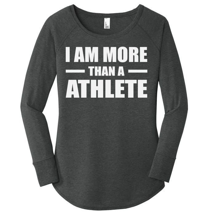 I Am More Than An Athlete Women's Perfect Tri Tunic Long Sleeve Shirt