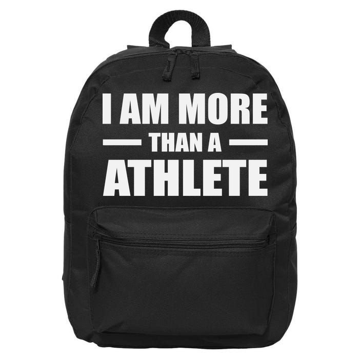 I Am More Than An Athlete 16 in Basic Backpack