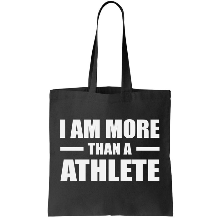 I Am More Than An Athlete Tote Bag