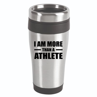 I Am More Than An Athlete 16oz Travel Tumbler