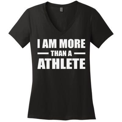 I Am More Than An Athlete Women's V-Neck T-Shirt