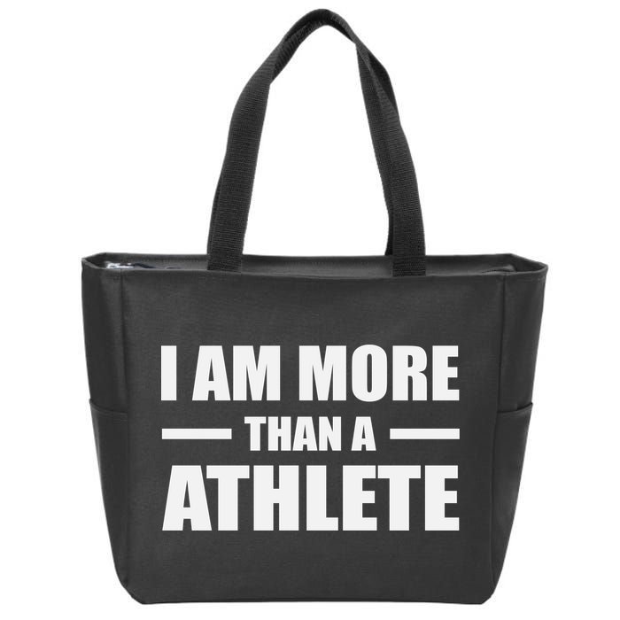 I Am More Than An Athlete Zip Tote Bag