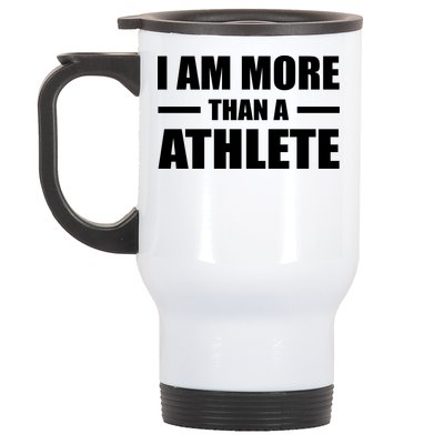 I Am More Than An Athlete Stainless Steel Travel Mug