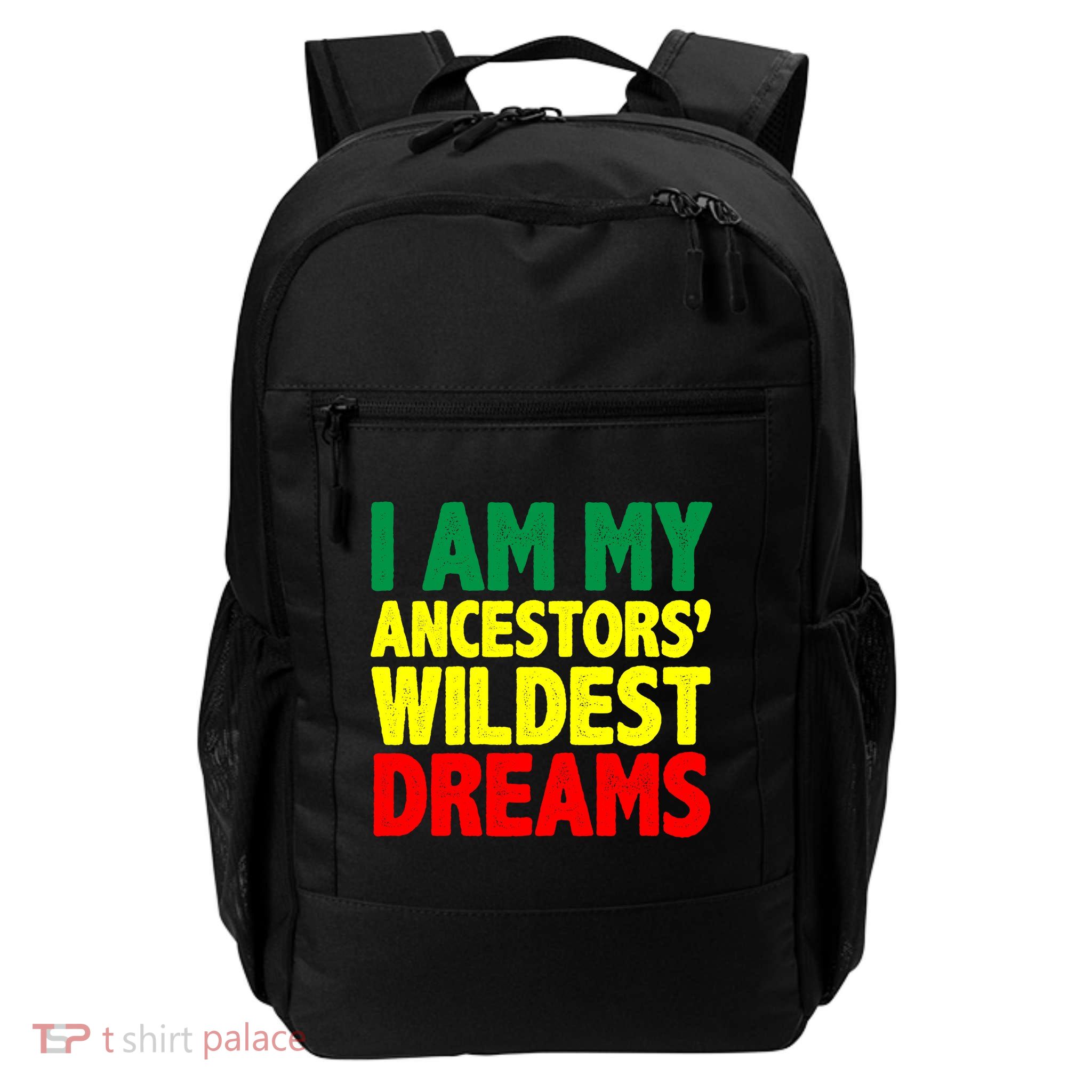 I Am My Ancestor Wildest Dream Backpack