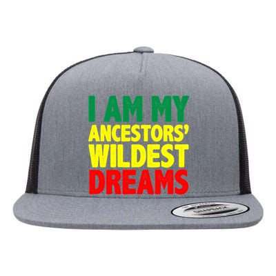 I Am My Ancestor Wildest Dream Flat Bill Trucker Hat