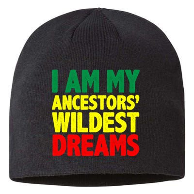 I Am My Ancestor Wildest Dream Sustainable Beanie