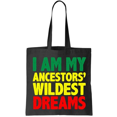 I Am My Ancestor Wildest Dream Bag