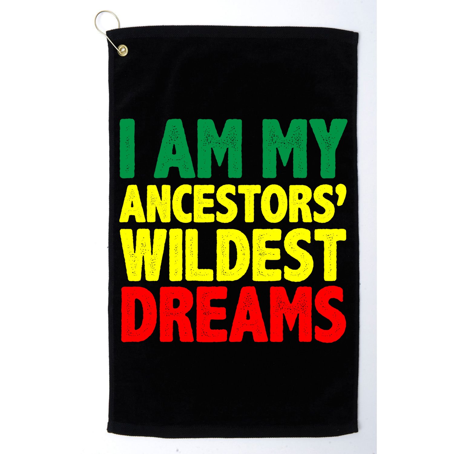 I Am My Ancestor Wildest Dream Golf Towel