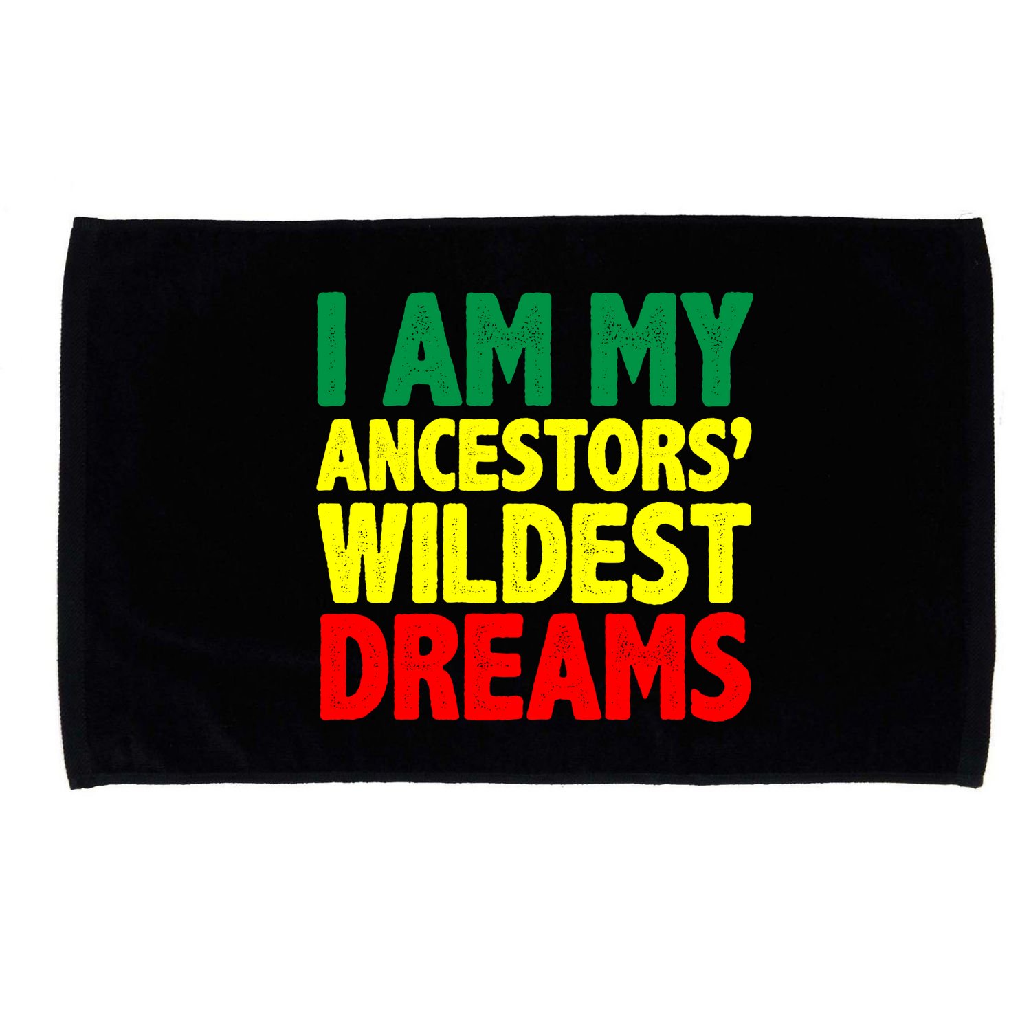 I Am My Ancestor Wildest Dream Microfiber Hand Towel