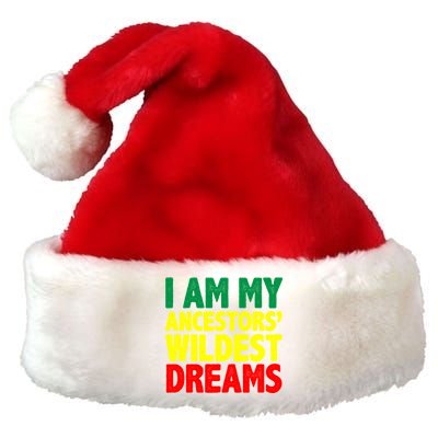 I Am My Ancestor Wildest Dream Premium Christmas Santa Hat