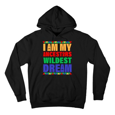 I Am My Ancestors Wildest Dream African Colors Hoodie