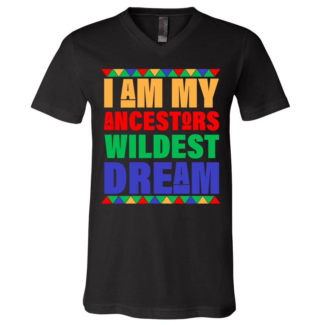 I Am My Ancestors Wildest Dream African Colors V-Neck T-Shirt