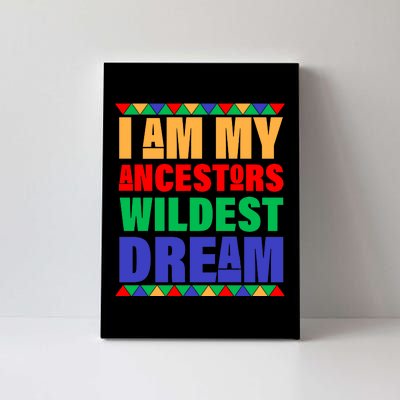 I Am My Ancestors Wildest Dream African Colors Canvas