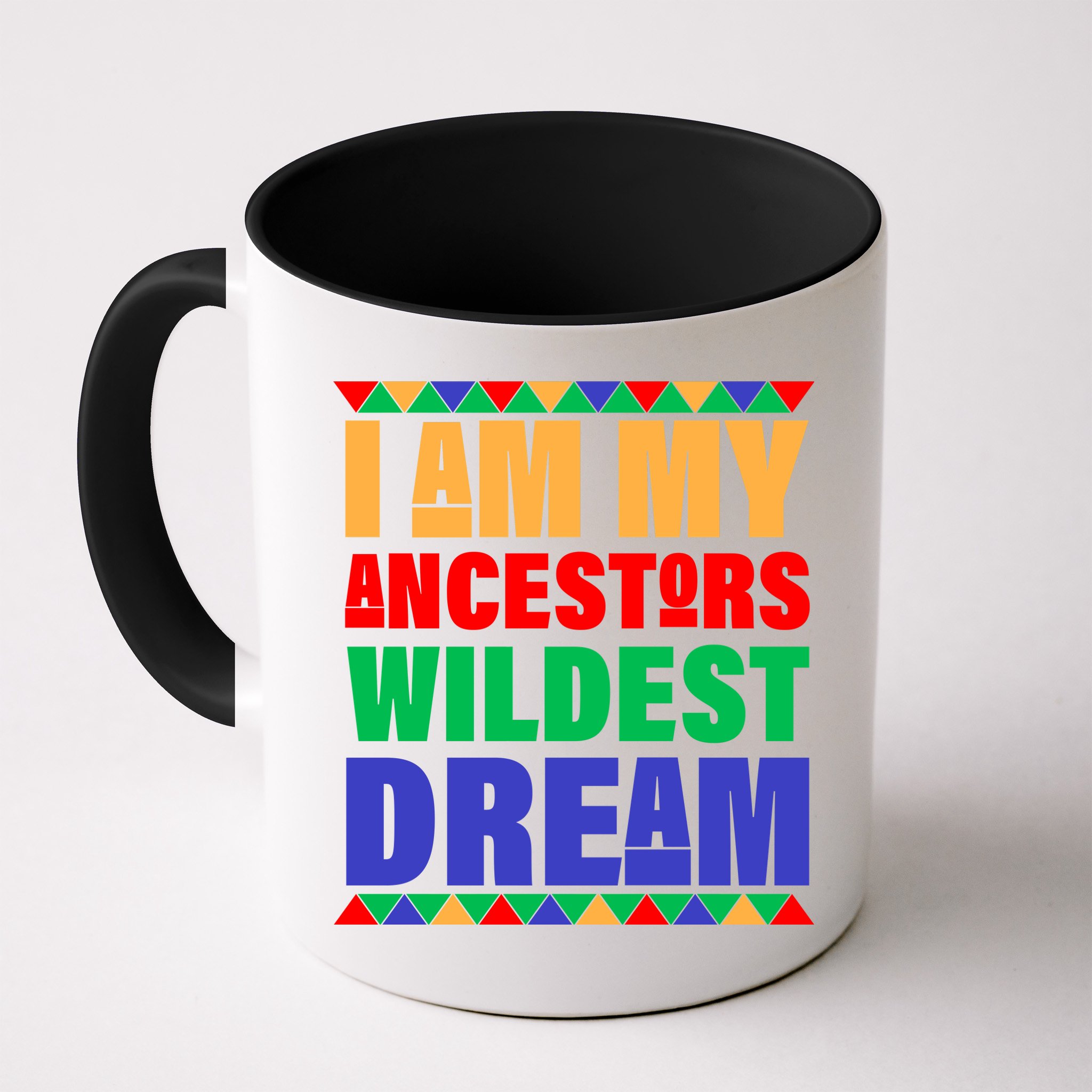 I Am My Ancestors Wildest Dream African Colors Mug