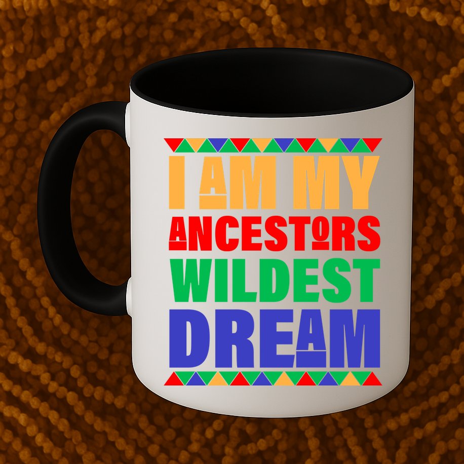 I Am My Ancestors Wildest Dream African Colors Mug