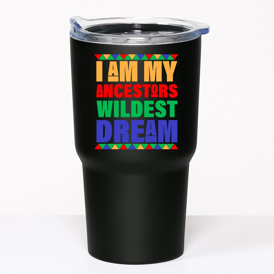 I Am My Ancestors Wildest Dream African Colors Tumbler