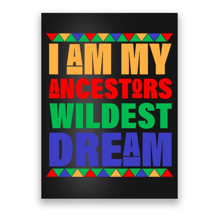 I Am My Ancestors Wildest Dream African Colors Poster