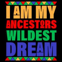 I Am My Ancestors Wildest Dream African Colors Poster