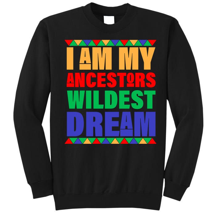 I Am My Ancestors Wildest Dream African Colors Tall Sweatshirt