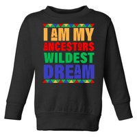 I Am My Ancestors Wildest Dream African Colors Toddler Sweatshirt