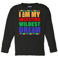 I Am My Ancestors Wildest Dream African Colors Toddler Long Sleeve Shirt