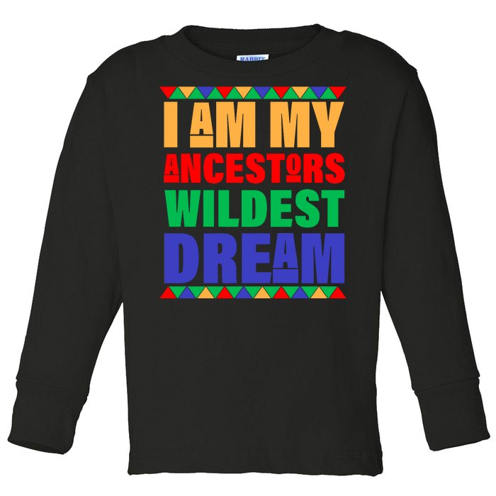 I Am My Ancestors Wildest Dream African Colors Toddler Long Sleeve Shirt