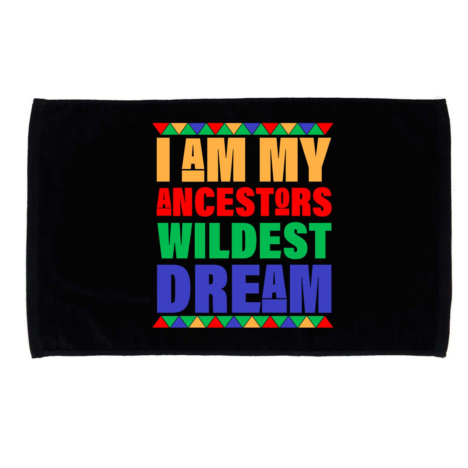 I Am My Ancestors Wildest Dream African Colors Microfiber Hand Towel