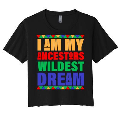 I Am My Ancestors Wildest Dream African Colors Women's Crop Top Tee