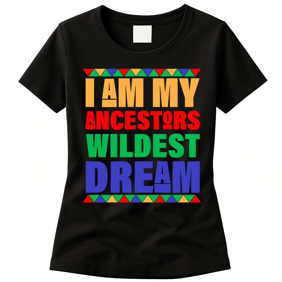 I Am My Ancestors Wildest Dream African Colors Womens T-Shirt