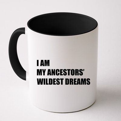 I Am My Ancestors' Wildest Dreams Mug