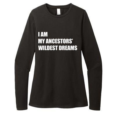 I Am My Ancestors' Wildest Dreams Womens CVC Long Sleeve Shirt