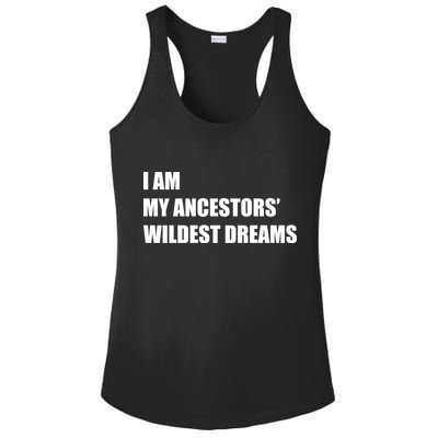 I Am My Ancestors' Wildest Dreams Ladies PosiCharge Competitor Racerback Tank