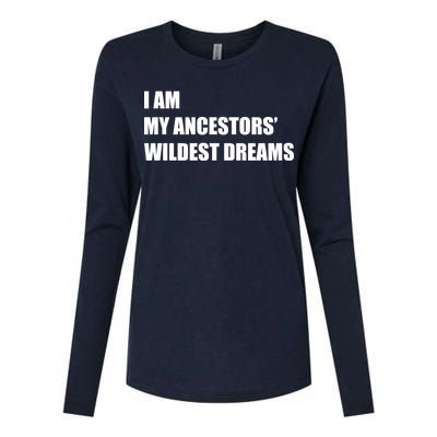 I Am My Ancestors' Wildest Dreams Womens Cotton Relaxed Long Sleeve T-Shirt