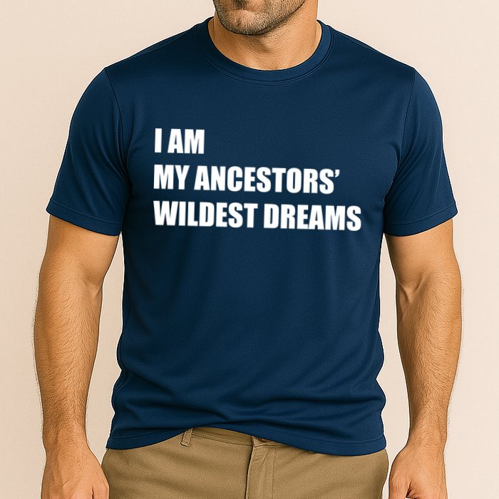 I Am My Ancestors' Wildest Dreams Performance Shirt