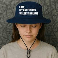 I Am My Ancestors' Wildest Dreams Bucket Hat