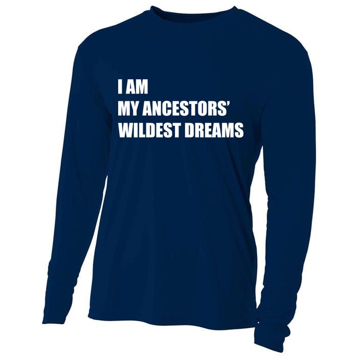 I Am My Ancestors' Wildest Dreams Cooling Performance Long Sleeve Crew