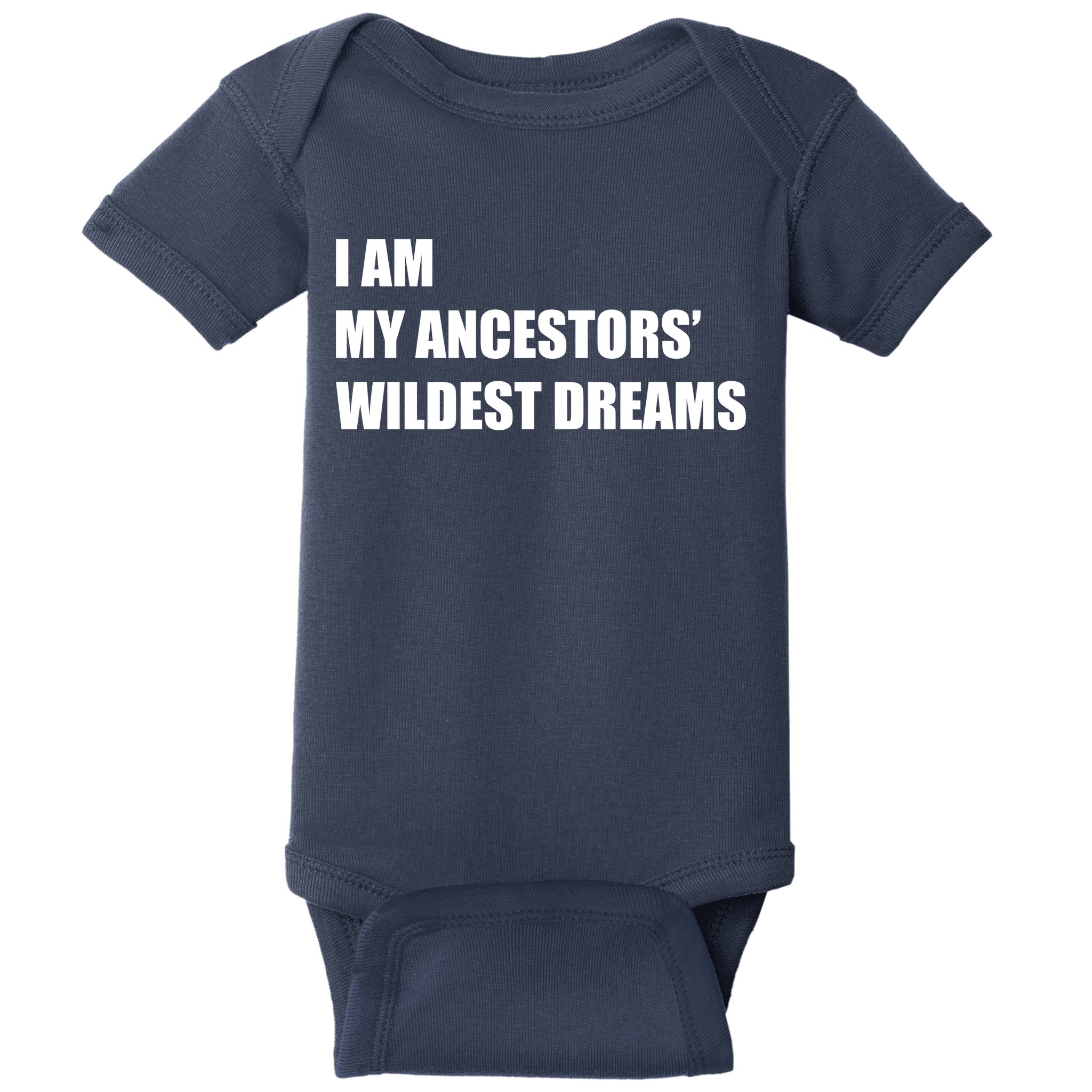 I Am My Ancestors' Wildest Dreams Baby Bodysuit