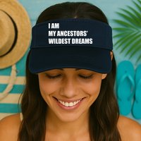 I Am My Ancestors' Wildest Dreams Visor