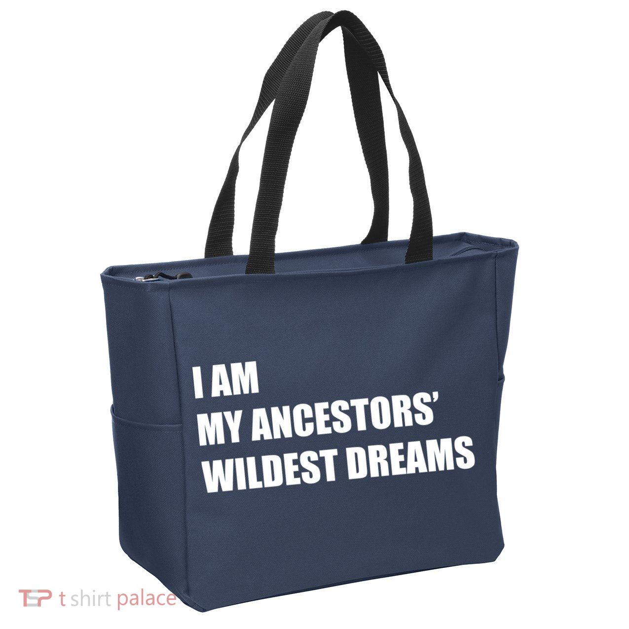 I Am My Ancestors' Wildest Dreams Zip Tote Bag