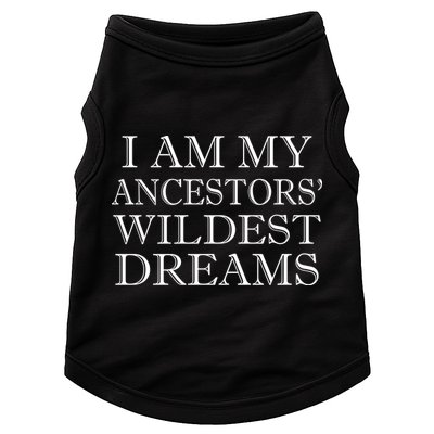 I Am My Ancestors' Wildest Dreams Funny Quote Doggie Tank