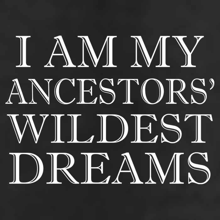 I Am My Ancestors' Wildest Dreams Funny Quote Adult Drive Performance Visor