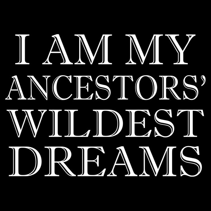 I Am My Ancestors' Wildest Dreams Funny Quote 16 in Basic Backpack