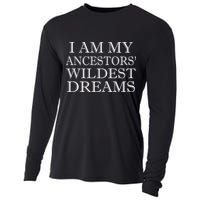I Am My Ancestors' Wildest Dreams Funny Quote Cooling Performance Long Sleeve Crew
