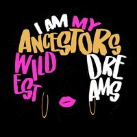 I Am My Ancestors Wildest Dreams History Mug