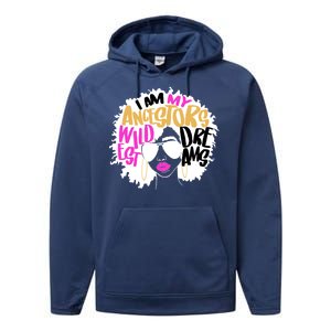 I Am My Ancestors Wildest Dreams History Performance Fleece Hoodie