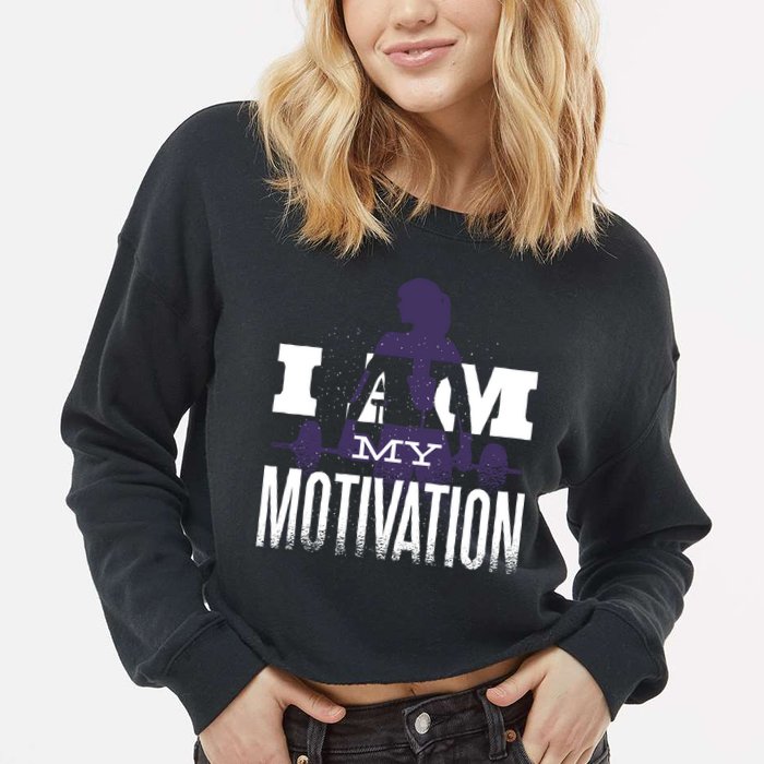 I Am My Motivation Gym Exercise Workout Cropped Pullover Crew